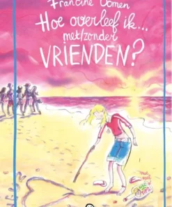 Hoe overleef ik met/zonder vrienden?