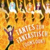 Tantes zijn fantastisch (ooms ook) | 9789045130422