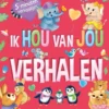 Ik hou van jou verhalen | 9789036645997