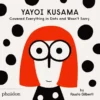 Yayoi Kusama Covered Everything in Dots and Wasn't Sorry. | 9781838660826