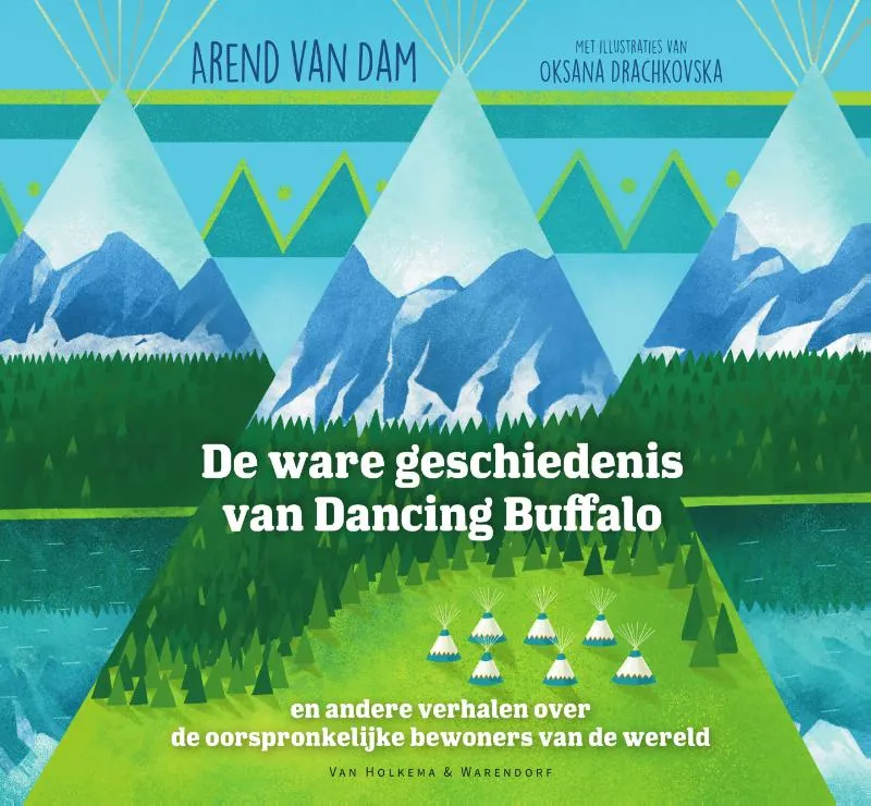 De ware geschiedenis van Dancing Buffalo | 9789000369683 De ware geschiedenis van Dancing Buffalo