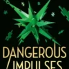Dangerous Impulses, Book 5 | 9780241803134
