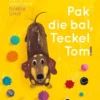 Pak die bal, Teckel Tom! | 9789401465830