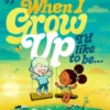 When I Grow Up I’d Like to Be… | 9780062644695