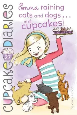 Emma Raining Cats and Dogs . . . and Cupcakes! | 9781481455244 Emma Raining Cats and Dogs . . . and Cupcakes!
