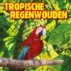 Tropische regenwouden | 9789461754622 Tropische regenwouden | 9789461754622