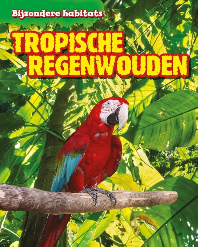 Tropische regenwouden | 9789461754615 Tropische regenwouden