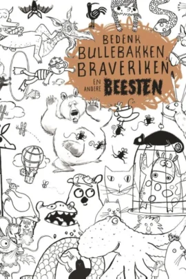 Bedenk bullebakken, braveriken en andere beesten