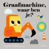 Graafmachine, waar ben je? | 9789021463582