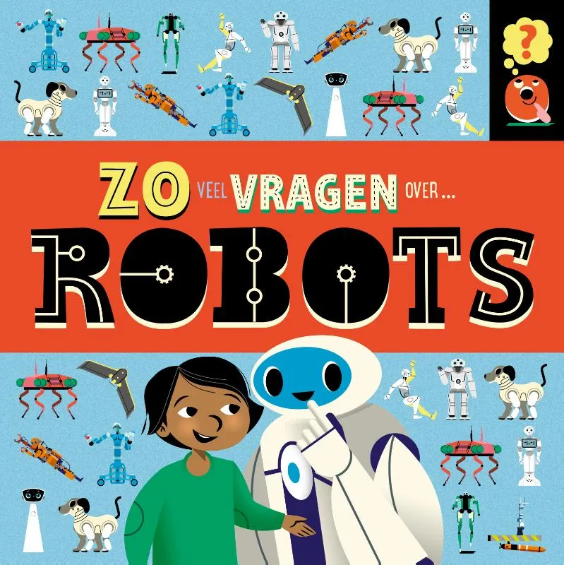 Zoveel vragen over robots | 9789464392630 Zoveel vragen over robots