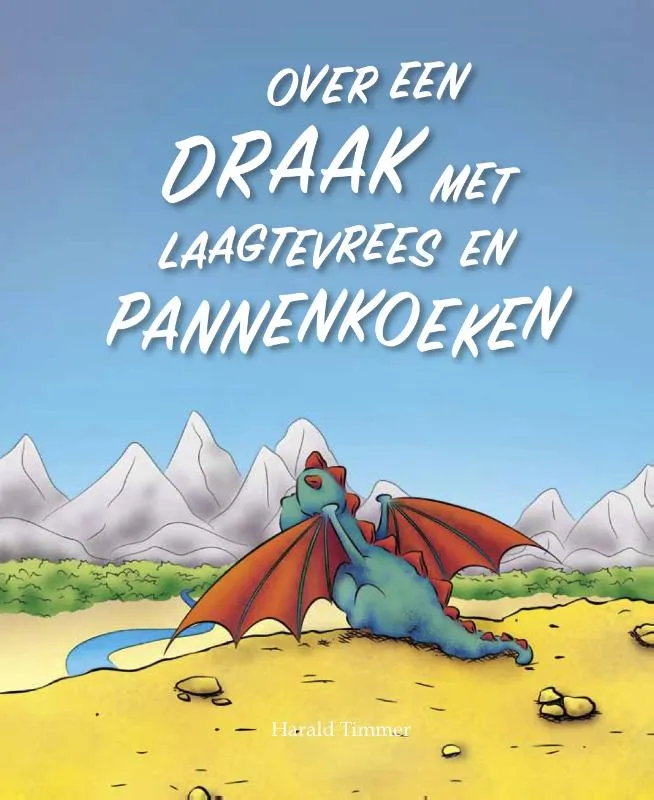 Over een draak met laagtevrees en pannenkoeken | 9789491370175 Over een draak met laagtevrees en pannenkoeken