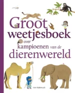 Groot weetjesboek over kampioenen van de dierenwereld | 9789461318077