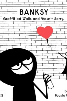Banksy Graffitied Walls and Wasn't Sorry.