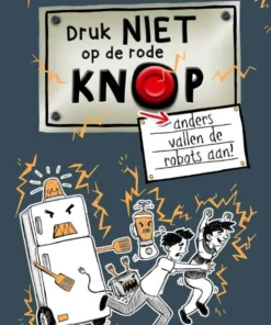 Druk niet op de rode knop anders vallen de robots aan