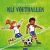 Wij voetballen | 9789044843392