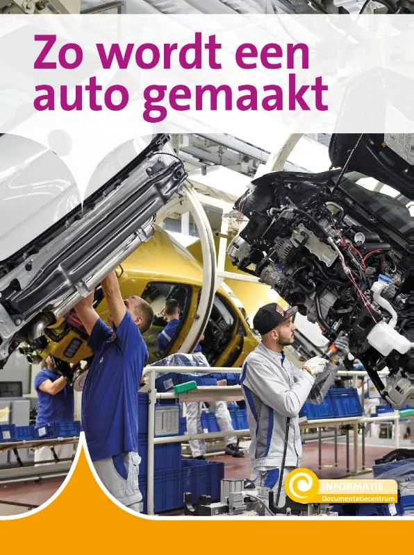 Zo wordt een auto gemaakt | 9789463417167 Zo wordt een auto gemaakt