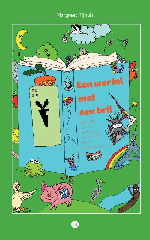 Een wortel met een bril - En ieder ander verhaaltje, dat uit dit boek ontsnappen wil! | 9789465280844 Een wortel met een bril - En ieder ander verhaaltje, dat uit dit boek ontsnappen wil!