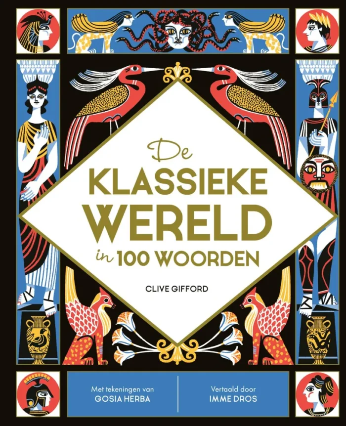 De klassieke wereld in 100 woorden