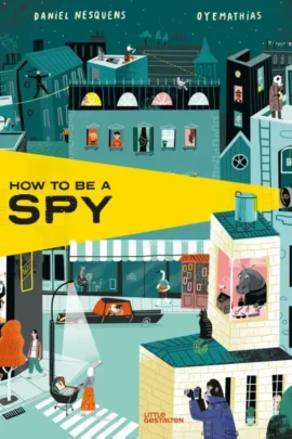 How to Be a Spy