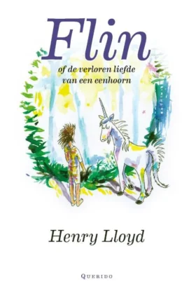 Flin of de verloren liefde van een eenhoorn | 9789045127057