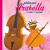 Prinses Arabella maakt muziek | 9789462916685 Prinses Arabella maakt muziek | 9789462916685
