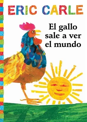 El Gallo Sale A Ver el Mundo = Rooster's Off to See the World | 9781534424470 El Gallo Sale A Ver el Mundo = Rooster's Off to See the World