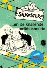 Silvester en de knallende melkbusbende | 9789025775742 Silvester en de knallende melkbusbende | 9789025775742