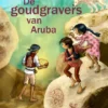 De goudgravers van Aruba | 9789048733668 De goudgravers van Aruba | 9789048733668
