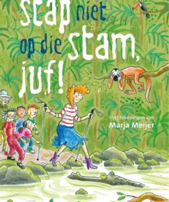 Stap niet op die stam, juf!