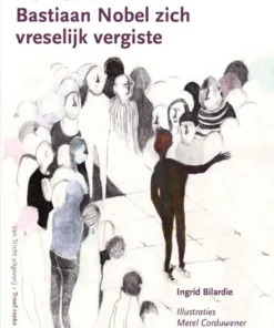 De week waarin Bastiaan Nobel zich vreselijk vergiste