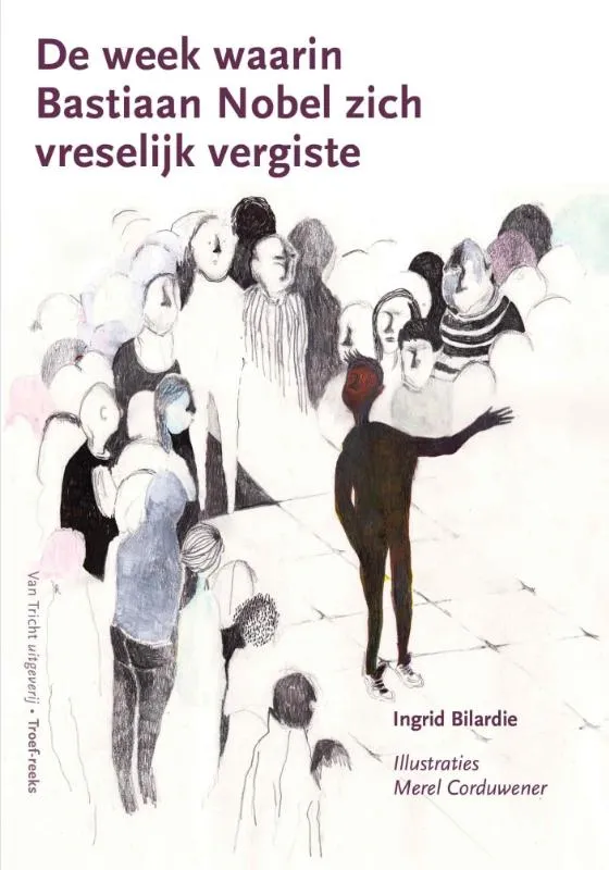 De week waarin Bastiaan Nobel zich vreselijk vergiste | 9789077822593 De week waarin Bastiaan Nobel zich vreselijk vergiste