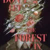 Don't Let The Forest In | 9781442484245