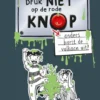 Druk niet op de rode knop anders barst de vulkaan uit | 9789464394917