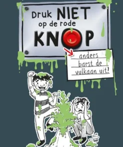 Druk niet op de rode knop anders barst de vulkaan uit
