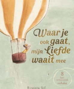 Waar je ook gaat, mijn liefde waait mee