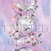 All This Twisted Glory | 9780063376083 All This Twisted Glory | 9780063376083