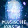 Het Magische Kristal | 9789002275906