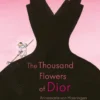 The thousand flowers of Dior | 9789025888039 The thousand flowers of Dior | 9789025888039