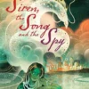 The Siren, the Song and the Spy | 9781529518016