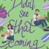 DIDN’T SEE THAT COMING | 9780008507268