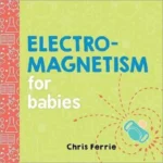 Electromagnetism for Babies | 9781509804757