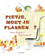 Pietje, moet je plassen? | 9789025882013
