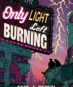 The Only Light Left Burning