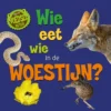 Wie eet wie in de woestijn? | 9789464390452 Wie eet wie in de woestijn? | 9789464390452