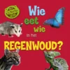 Wie eet wie in het regenwoud? | 9789464390995 Wie eet wie in het regenwoud? | 9789464390995