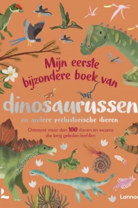 Mijn eerste bijzondere boek van dinosaurussen en andere prehistorische dieren