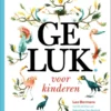 Geluk voor kinderen | 9789090383255 Geluk voor kinderen | 9789090383255