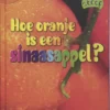Hoe oranje is een sinaasappel? | 9789054838623