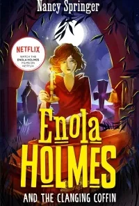 Enola Holmes and the Clanging Coffin (Book 10)