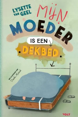 Mijn moeder is een dekbed